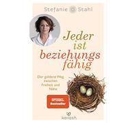 Stefanie Stahl Jeder ist beziehungsfähig: Der goldene Weg zwischen F (Paperback)