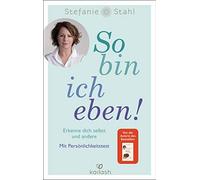 Stefanie Stahl So bin ich eben: Erkenne dich selbst und andere. Mit (Paperback)