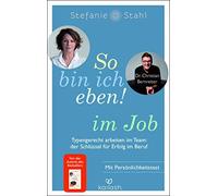 Stefanie Stahl So bin ich eben im Job: Typengerecht arbeiten im Tea (Hardback)