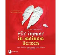 Stefanie Wiegel Für immer in meinem Herzen: Das Trauer- und Erinnerun (Hardback)