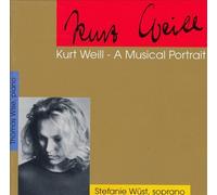 Stefanie Wust - Kurt Weill: A Musical Portrait