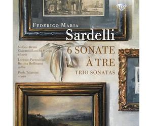 Stefano Bruni, Giovanni Battista Scarpa, Paola Talamini, Lorenzo Parravicini, Bettina Hoffmann - Sardelli: 6 Sonate A Tre