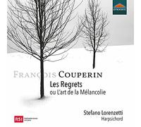 Stefano Lorenzetti - Fran?ois Couperin: Les Regrets ou L'art de la M?lancolie