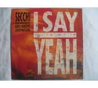 Stefano Secchi, Orlando Johnson - SECCHI ft ORLANDO JOHNSON I Say Yeah 12"