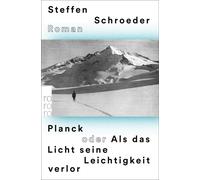 Steffen Schroed Planck oder Als das Licht seine Leichtigkeit verlor: (Paperback)