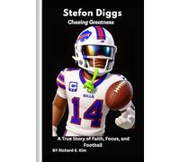 Stefon Diggs: Chasing Greatness: A True Story of Faith, Focus, and Football