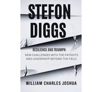 STEFON DIGGS: Resilience and Triumph: New Challenges with the Patriots and Leadership Beyond the Field