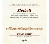 Howard Shelley; Howard Shelley: Ulster Orchestra - Steibelt: Piano Concertos Nos 3, 5 & 7