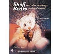 STEIFF BEARS OTHER PLAYTHI: Past and Present