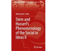 Stein and Husserl’s Phenomenology of the Social in Ideas II (Women in the History of Philosophy and Sciences, 25)