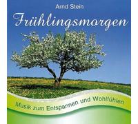 Stein,Arnd - Frühlingsmorgen-Sanfte Musik Zum Entspannen