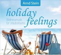 Stein,Arnd - Holiday Feelings-Wellnessmusik Urlaub