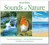 Stein,Arnd - Sounds of Nature; Naturstimmung pur - und mit Naturuntermalung zum Relaxen und Träumen