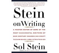 Stein on Writing: A Master Editor of Some of the Most Successful Writers of Our Century Shares His C: Written by Sol Stein, 2000 Edition, Publisher: St. Martin's Griffin [Paperback]