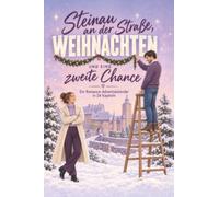 Steinau an der Straße, Weihnachten und eine zweite Chance: Ein Romance-Adventskalender in 24 Kapiteln. Second-Chance-Romance mit cozy Winter-Vibes