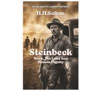 Steinbeck: Work, The Land And Human Dignity (Ink & Identity)