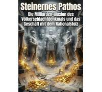 Steinernes Pathos: Die Milliarden-Illusion des Völkerschlachtdenkmals und das Geschäft mit dem Nationalstolz