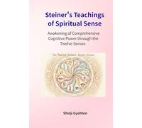Steiner's Teachings of Spiritual Sense: Awakening of Comprehensive Cognitive Power through the Twelve Senses