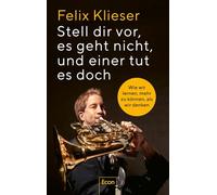 Stell dir vor, es geht nicht, und einer tut es doch: Wie wir lernen, mehr zu können, als wir denken | Was passiert, wenn Probleme lösen Freude bereitet