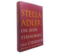Stella Adler on Ibsen, Strindberg and Chekhov