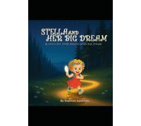 Stella and Her Big Dream: A story for little hearts with a big dream (Little Hearts, Big Calling Series)