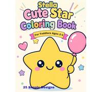 Stella: Cute Star Coloring Book For Toddlers Ages 2-4: Simple and Easy Designs (Stella the Star)