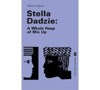 Stella Dadzie: A Whole Heap of Mix Up: 5 (Radical Black Women)