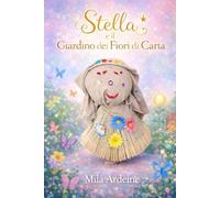 Stella e il giardino dei fiori di carta