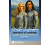 Stella Justintime - Das Geheimnis des Sonnenhügels: Das Sonnenorakel von Freiolsheim
