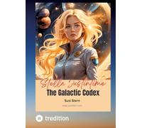 Stella Justintime - The Galactic Codex: Return to the Stars