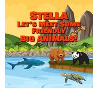Stella Let’s Meet Some Friendly Big Animals!