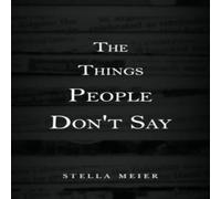 Stella Meier The Things People Don't Say Paperback Book Stella Meier Multicolor