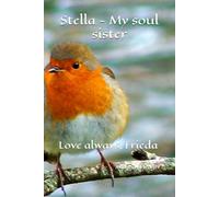 Stella - My soul sister: Love always, Frieda