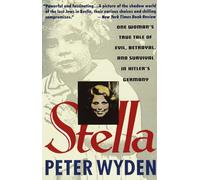 Stella: One Woman's True Tale of Evil, Betrayal, and Survival in Hitler's Germany
