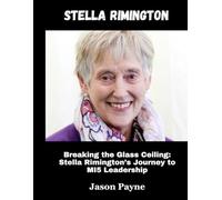 Stella Rimington: Breaking the Glass Ceiling: Stella Rimington’s Journey to MI5 Leadership
