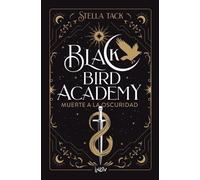 Muerte a la Oscuridad / Death to Darkness: 1 (Black Bird Academy)