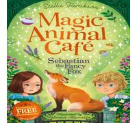 Stella Tarakson Magic Animal Cafe: Sebastian the Fancy Fox Paperback Book Stella Tarakson Multicolor