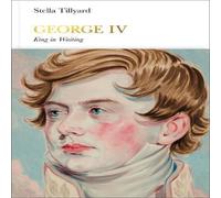 Stella Tillyard George IV (Penguin Monarchs) Hardback Book Stella Tillyard Multicolor