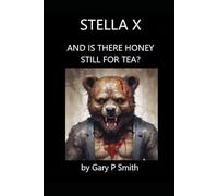 Stella X : And Is There Honey Still For Tea?