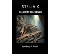 Stella X : Flesh on the Bones