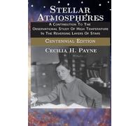 Stellar Atmospheres: A Contribution To The Observational Study Of High Temperature In The Reversing Layers Of Stars: 20 (AI Lab for Book-Lovers)