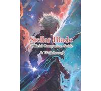 Stellar Blade Official Companion Guide & Walkthrough by Anaab Paperback Book
