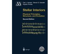 Stellar Interiors: Physical Principles, Structure, and Evolution (Astronomy and Astrophysics Library)
