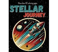 Stellar Journey: - Cosmic and Abstract Art Coloring Book | 40 Space Designs to Meditate, Relax and Awaken Your Imagination