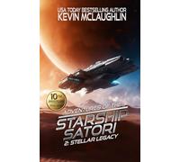 Stellar Legacy: 10th Anniversary Edition: 2 (Adventures of the Starship Satori)