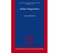 Stellar Magnetism: 99 (International Series of Monographs on Physics)