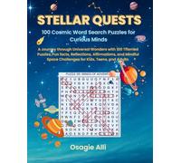 Stellar Quest: 100 Cosmic Word Search Puzzles for Curious Minds.: A Journey through Universal Wonders with 100 Themed Puzzles, Fun facts, Reflections, ... Space Challenges for Kids, Teens, and Adults