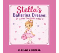 Stella's Ballerina Dream's: Stella's First Ballet Class