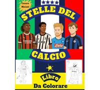 Stelle del calcio libro da colorare: 2025 - 2026 Migliori giocatori della SerieA da riempire di colori per bambini e adulti
