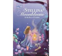 Stellina Moonbloom: & the Key of Veylara: 1